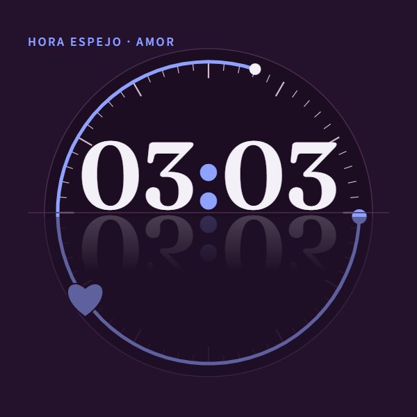 Hora espejo · amor 03:03 · amor