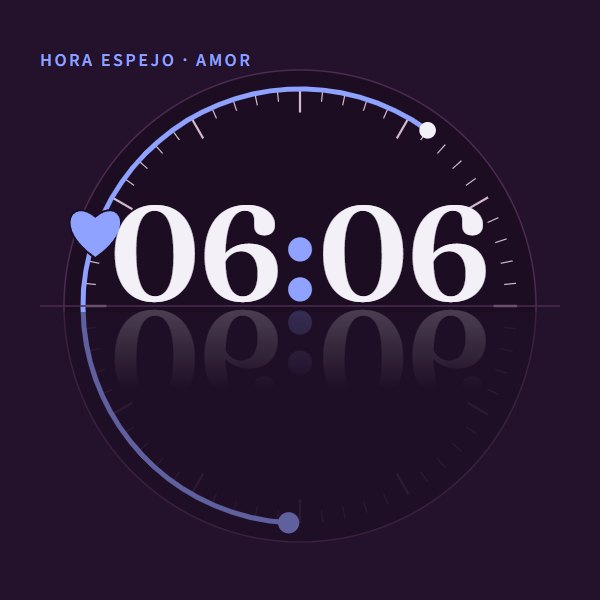 Hora espejo · amor 06:06 · amor