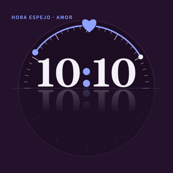 Hora espejo · amor 10:10 · amor