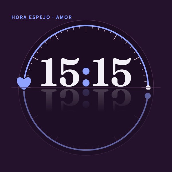 Hora espejo · amor 15:15 · amor
