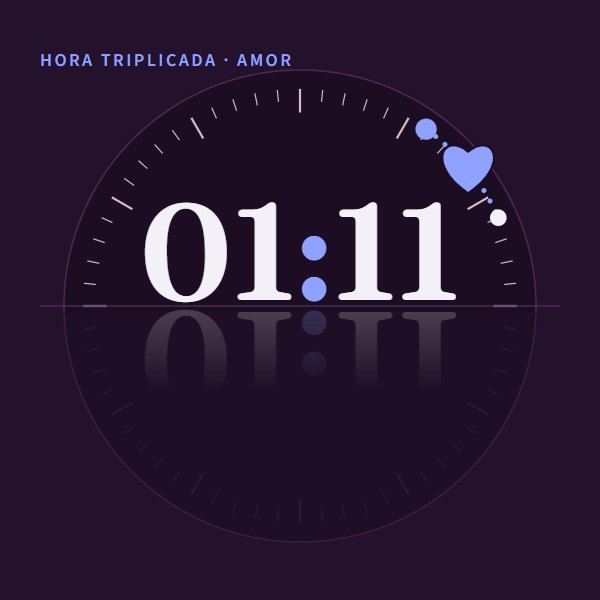Hora triplicada · amor 01:11 · amor
